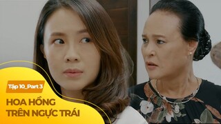 Hoa Hồng Trên Ngực Trái tập 10 (3/3) | Có một thể loại chồng đi ngoại tình nhưng muốn vợ chung thủy