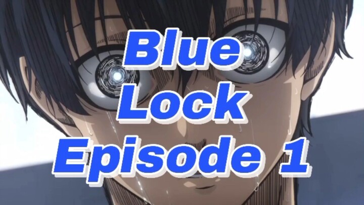 BLUE LOCK EPISODE 1