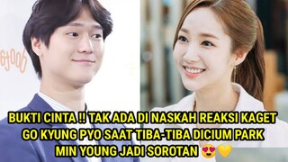 TAK ADA DI NASKAH REAKSI KAGET GO KYUNG PYO SAAT TIBA-TIBA DICIUM PARK MIN YOUNG JADI SOROTAN 😍💛