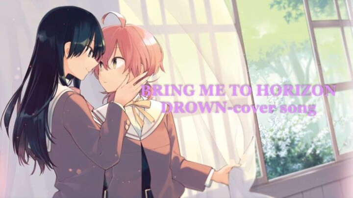 【Cover】Bring Me the Horizon- Drown (Acoustic)