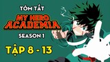 Chiến Thắng Liên Minh Tội Phạm! | Tóm Tắt MY HERO ACADEMIA SS1 (Tập 8 - 13) | HiTen Anime