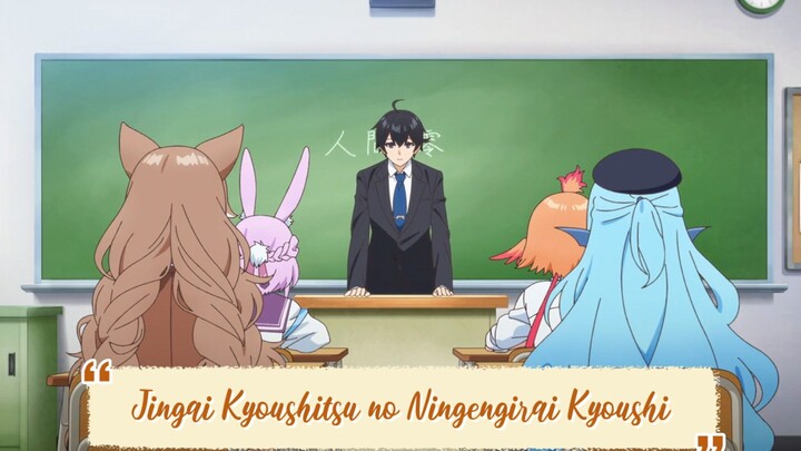 Jingai Kyoushitsu no Ningengirai Kyoushi English Subbed!!!! Episode 1!!!!