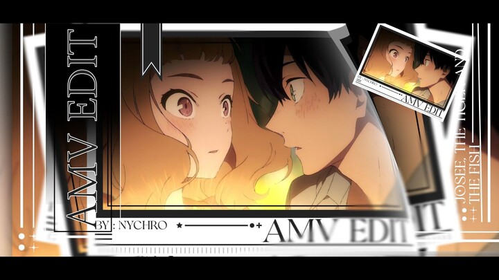 say you won't let go [AMV] Vibe Edit / Josee the tiger and the fish