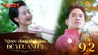 #9 NGƯỢC DÒNG THỜI GIAN ĐỂ YÊU ANH P2 | Trai đẹp kiếm chuyện với gái xinh và cái kết bị dí tuột quần