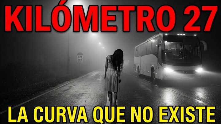 Nunca Manejes de Noche por el Kilómetro 27 (Relato