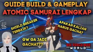 GUIDE BUILD DAN GAMEPLAY ATOMIC SAMURAI AMBIL DIA ATAU ENGGA ONE PUNCH MAN WORLD