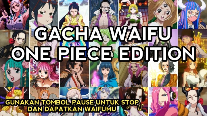 Gacha Waifu Anime One Piece