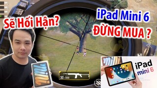 ĐỪNG MUA iPad mini 6 nếu bạn chưa xem video này. SẼ HỐI HẬN ???