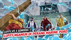 MOMEN MUGIWARA LUFFY NGAMUK MENYERANG 3 ADMIRAL SEKALIGUS !! - ONE PIECE TERBARU