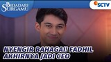 Nyengir Bahagia! Fadhil Akhirnya Jadi CEO | Bidadari Surgamu - Episode 419