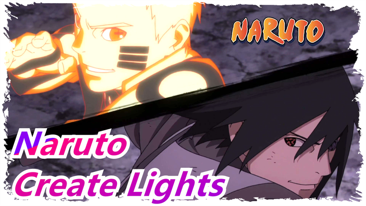 [Naruto AMV / Epic / Plots] Ninja's World Needs Lights And We Should Create Lights_A