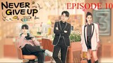 Never Give Up (2023) - Episode 10 English Sub