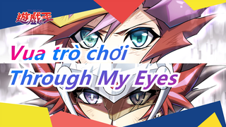 [Vua trò chơi Vrains] Through My Eyes