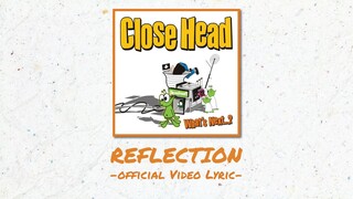 Closehead - Reflection [Official Video Lyric][EP.Whats Next...?]