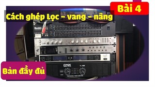 Cách Ghép Lọc Nâng Vang Sao Cho Đúng Nhu Cầu Các Bác (bài 4)