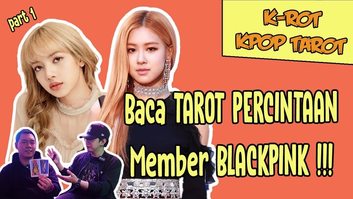 Membaca Tarot PERCINTAAN member BLACKPINK || K-ROT - KPOP NAROT BLACKPINK part 1