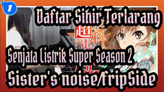 Daftar,Sihir,Terlarang:,Senjata,Listrik,Super,Season,2,Sister's,noise/fripSide_1