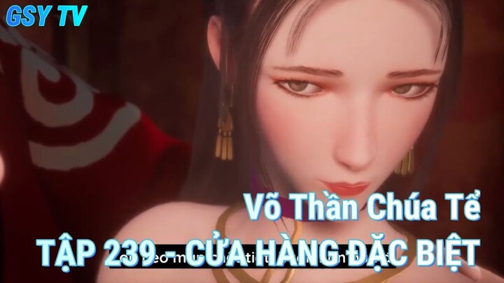 Võ Thần Chúa TểTẬP 239 - CỬA HÀNG ĐẶC BIỆT