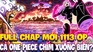 FULL CHAP MỚI 1113 OP | CHÍNH THỨC: CẢ ONE PIECE SẼ BỊ CHÌM XUỐNG BIỂN?!