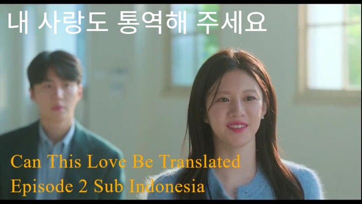 Can This Love Be Translated Episode 02 Sub Indonesia 480p