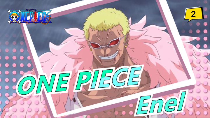 [ONE PIECE] Enel, Tonton Sampai Habis_2