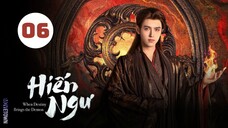 Tập 6| Hiến Ngư - When Destiny Brings the Demon (Trần Phi Vũ, Vương Ảnh Lộ, Cao Hàn,...).