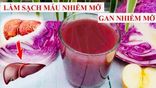 UỐNG 2 LY MỖI NGÀY  LÀM SẠCH GAN NHIỄM MỠ - MÁU NHIỄM MỠ bằng PHƯƠNG PHÁP TỰ NHIÊN