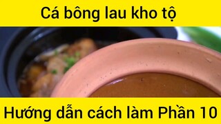 Hướng dẫn cách làm Cá bông lau kho tộ #10