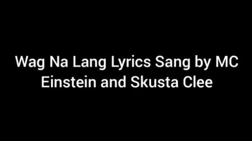 Wag Na Lang Lyrics by MC Einstein and Skusta Clee (slowed + reverb)