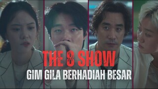 THE 8 SHOW FULL SEASON - CARI UANG TAPI MERUSAK MENTAL