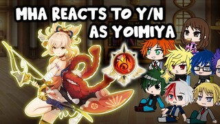 MHA/BNHA Reacts to y/n as Yoimiya (Genshin Impact) || Gacha Club || Part 26