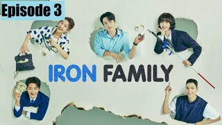 Iron Family | Ep 3 | English Sub