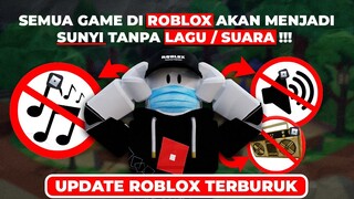 SEMUA GAME NANTI GAK AKAN ADA SUARA / LAGU NYA !!! ROBLOX AUDIO UPDATE !! - Roblox Indonesia