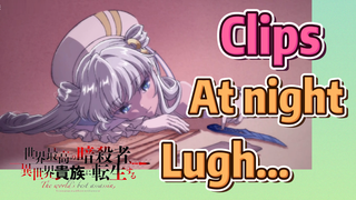 [Reincarnated Assassin]Clips | At night, Lugh...