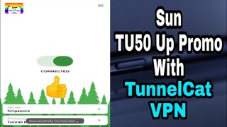 Sun TU50 Up Promo With TunnelCat VPN | Working 100%