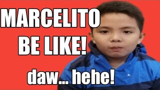 WOW! MARCELITO BE LIKE  DAW! HEHEHE!