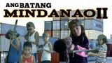 Ang Batang mindanao EP 2