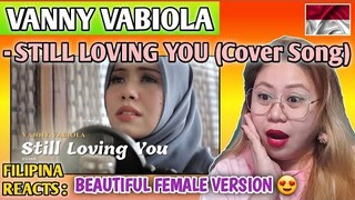 VANNY VABIOLA - STILL LOVING YOU (Cover Song) || FILIPINA REACTS