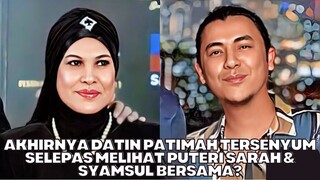 Datin Patimah Akhirnya Tersenyum Selepas Melihat Puteri Sarah & Syamsul Bersama?