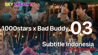 BAD BUDDY X A TALE OF THOUSAND STAR EPISODE 3 SUB INDO BY KINGDRAMA WB