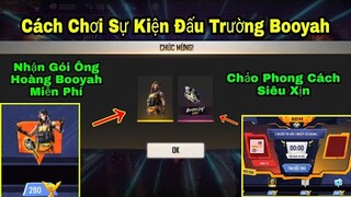 [Garena Free Fire]/Cách Chơi Sự Kiện Đấu Trường Booyah Nhận Gói Đồ,Skin Chảo Phong Cách Miễn Phí