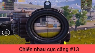 Chiến nhau cực căng p13