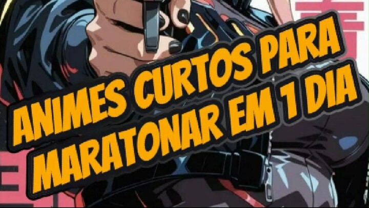 ANIMES CURTOS PARA MARATONAR
