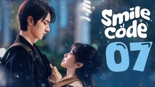 🇨🇳EP 7 🙂 Smile Code (2024) [EngSub]