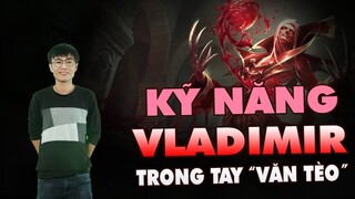 [THROWTHI] Kỹ Năng Đánh VLADIMIR Trong Tay Văn Tèo lợi hại như thế nào