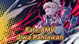 Fate AMV
Jiwa Pahlawan