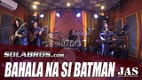 Bahala Na Si Batman - SOLABROS.com - Live At Talyer Sessions