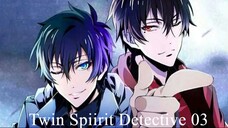 Twin Spirit Detective 「双生灵探」(sub indo) Episode 03