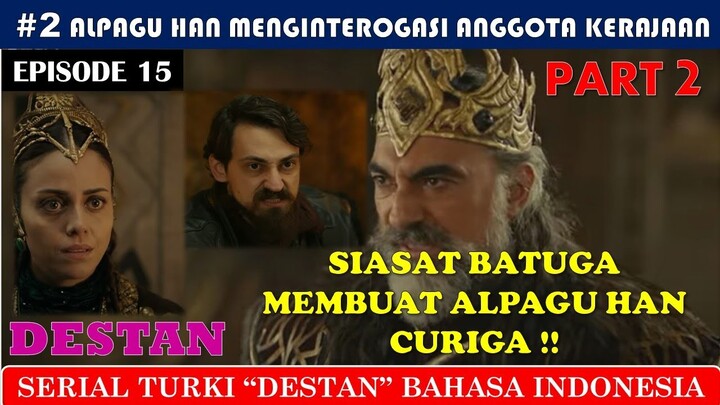 Destan | Episode 15 | Part 2 | Bahasa Indonesia | Alur Cerita | Full