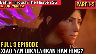 XIAO YAN DIKALAHKAN HAN FENG? | BTTH SEASON 5 EPISODE 1-3 SUB INDO